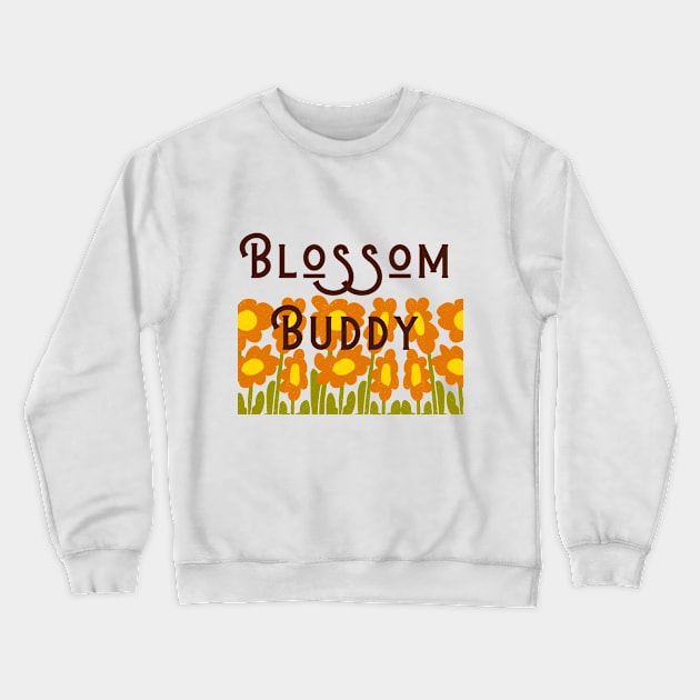 Blossom Buddy Crewneck Sweatshirt by Outlaw Spirit